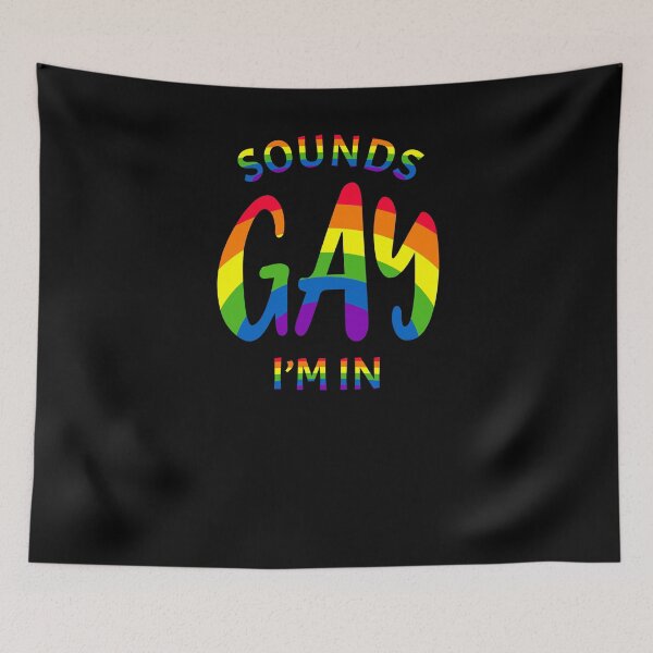Item preview, Sounds gay I'm in designed and sold by Weilichesmag.