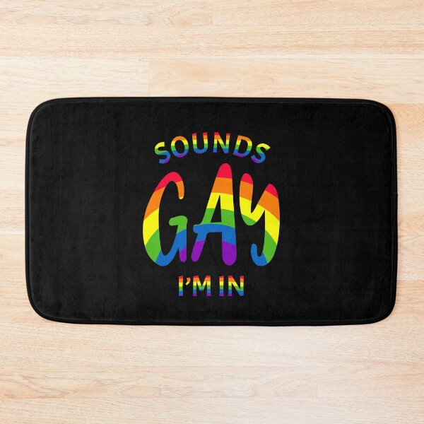 Item preview, Sounds gay I'm in designed and sold by Weilichesmag.