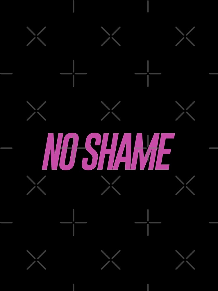 no shame t shirt