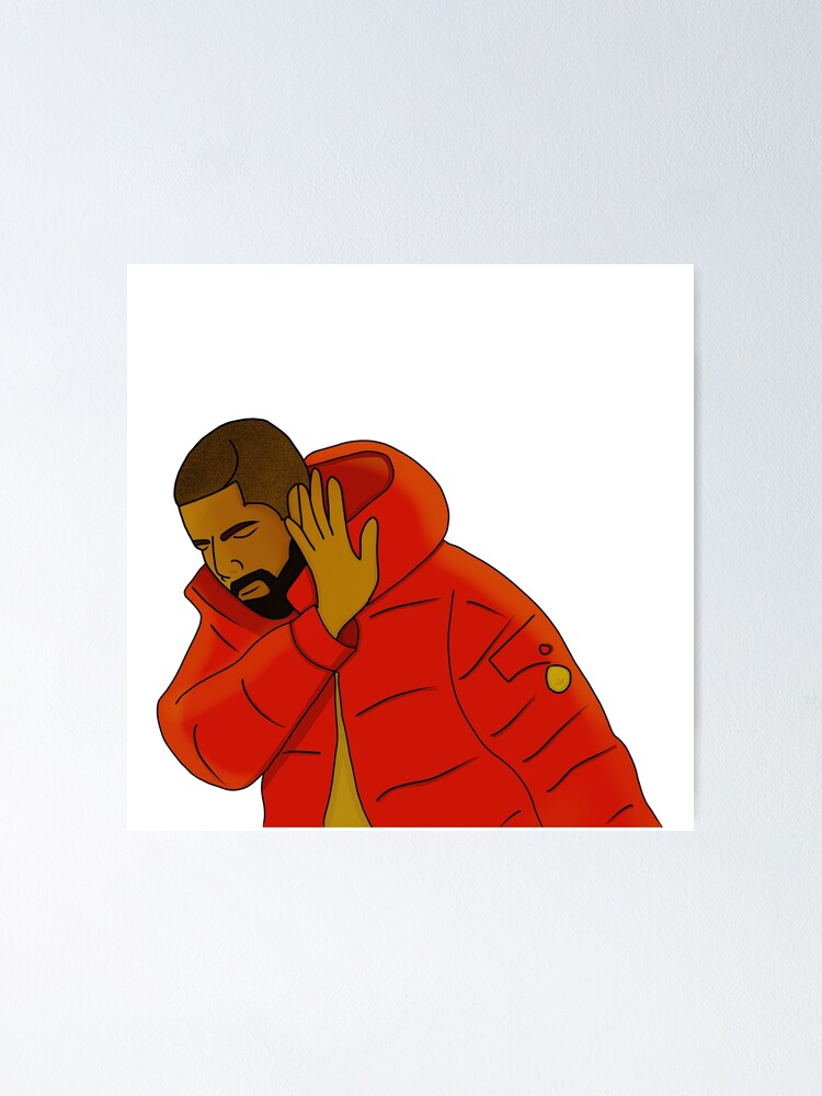 Drake Hotline Bling Meme Poster By Unusualshops Redbubble