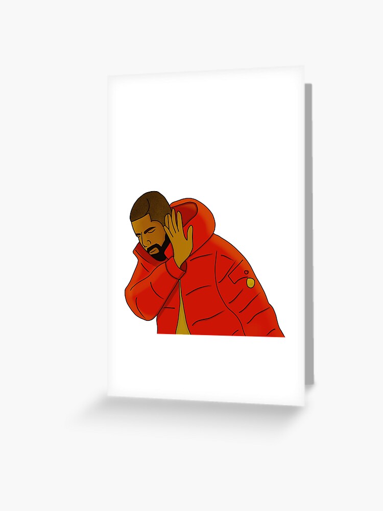 Drake Hotline Bling Meme Greeting Card By Unusualshops Redbubble