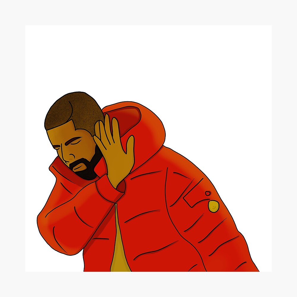 Drake Hotline Bling Meme Poster By Unusualshops Redbubble