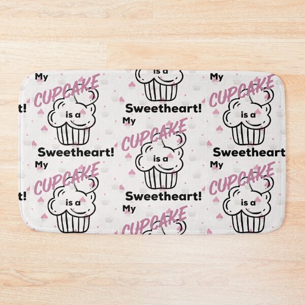Item preview, My CUPCAKE is A Sweetheart! B designed and sold by PupnkittyMania ⭐⭐⭐⭐⭐.