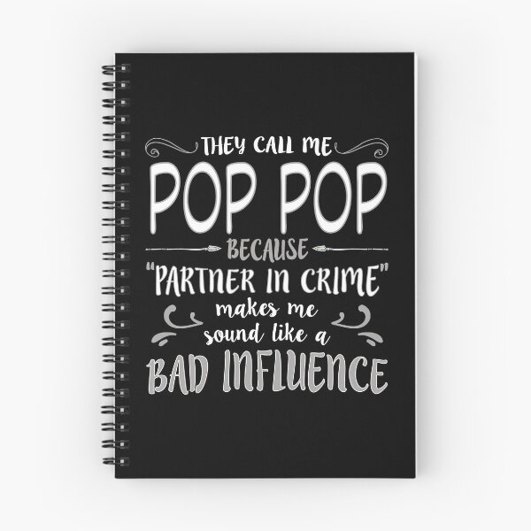 Item preview, They Call Me Pop Pop Because Partner In Crime Makes Me Sound Like A Bad Influence designed and sold by nikkidawn74.