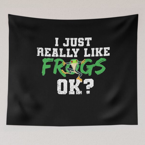Item preview, I Just Really Like Frogs Ok designed and sold by Captain Mood.