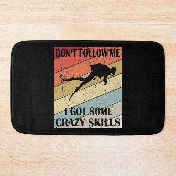 Item preview, Don't Follow Me I Got Some Crazy Skills - Sea Diver design designed and sold by Grabitees.