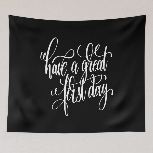 Item preview, Have A Great First Day designed and sold by ProjectX23.