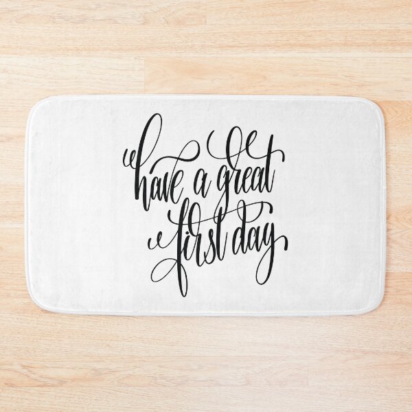 Item preview, Have A Great First Day designed and sold by ProjectX23.