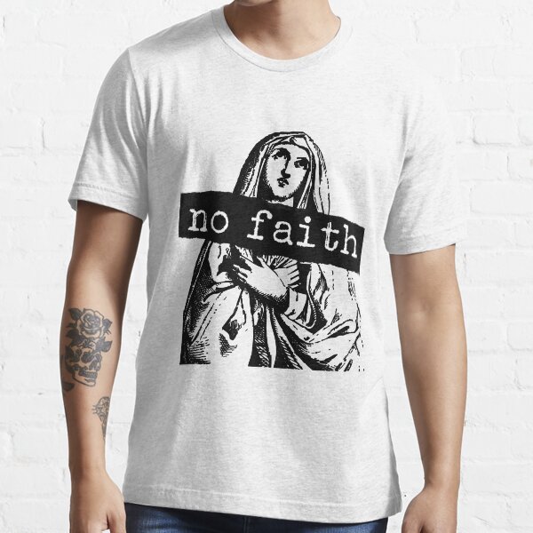 No Faith Essential T-Shirt