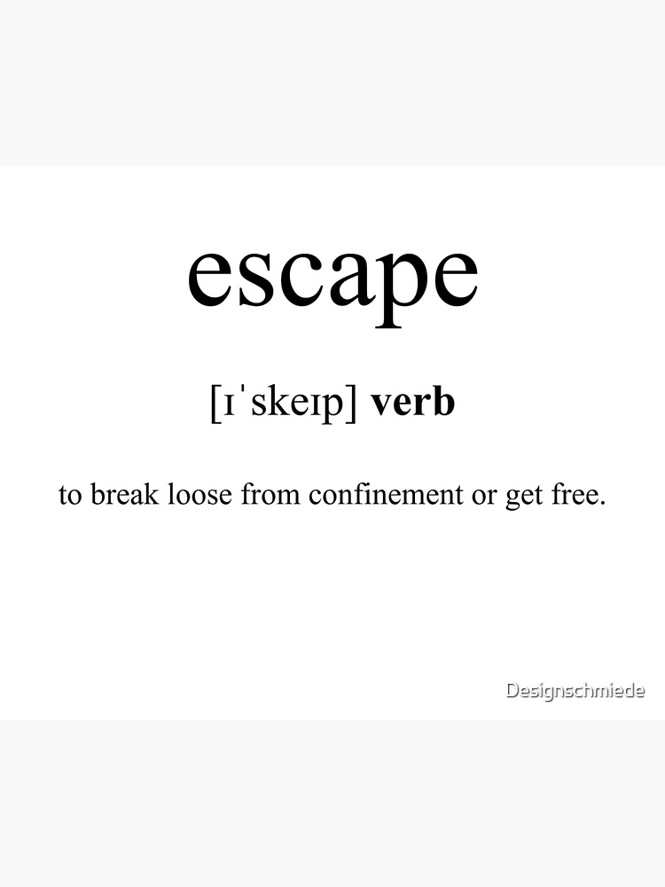 "Escape Definition | Dictionary Collection" Poster For Sale By ...