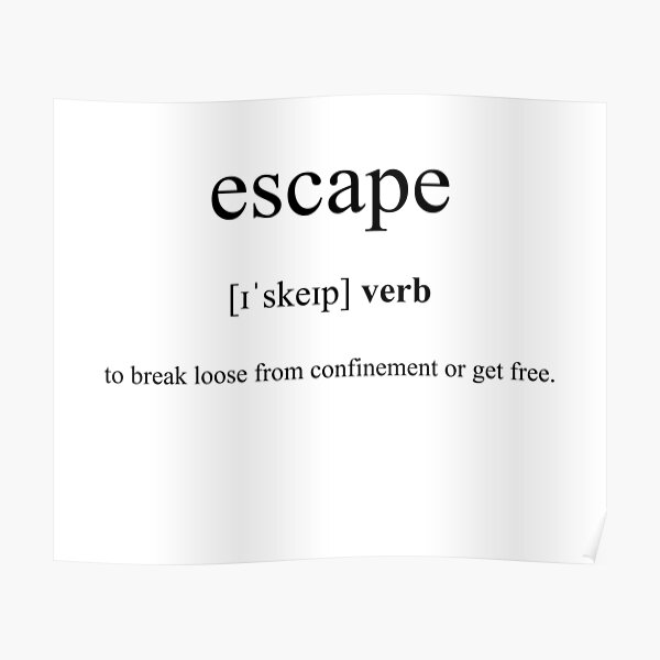 "Escape Definition | Dictionary Collection" Poster For Sale By ...