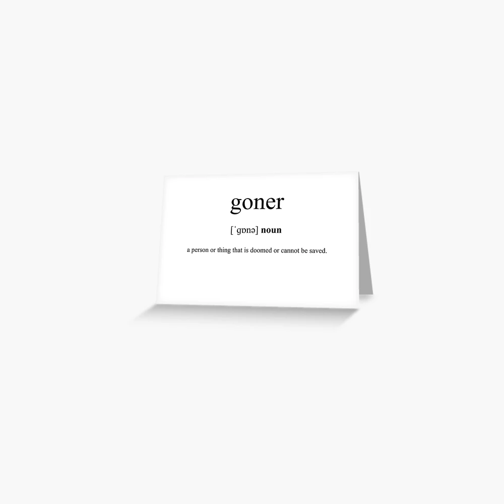 Goner Definition  Dictionary Collection Greeting Card by