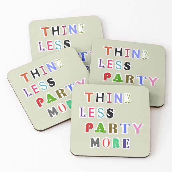 Item preview, Think Less Party More designed and sold by DA Art Shop.