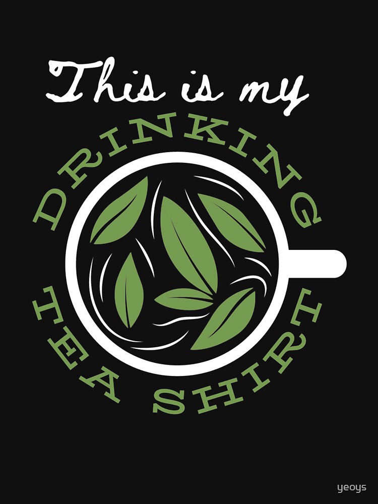 This Is My Drinking Tea Shirt - Funny Tea Pun by yeoys