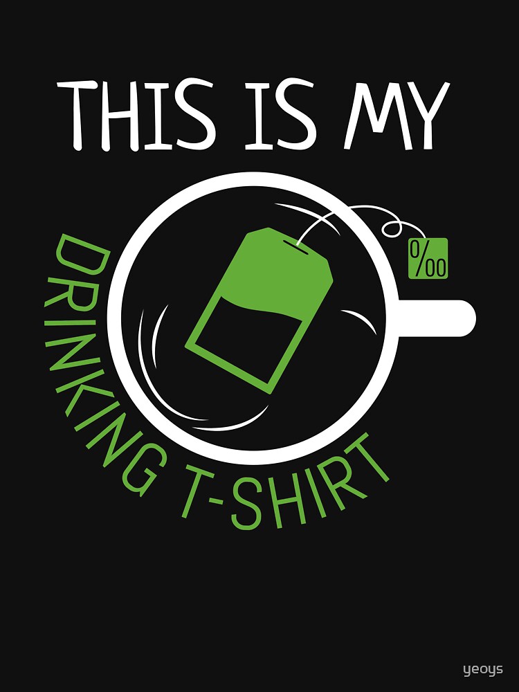 This Is My Drinking Tea Shirt - Funny Tea Pun by yeoys
