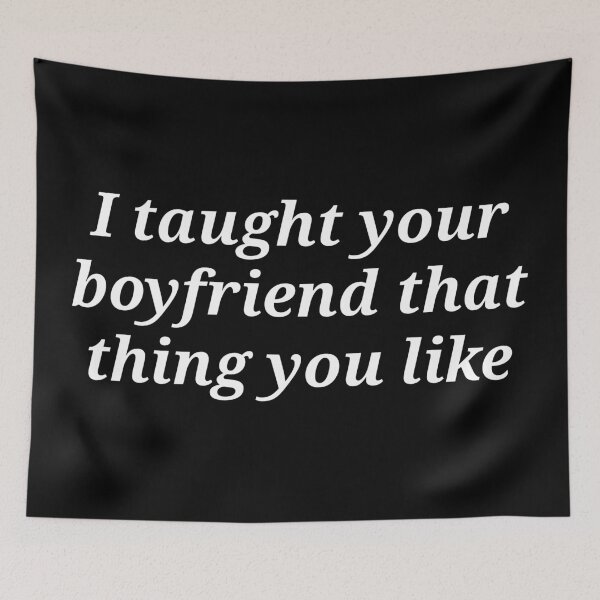 Item preview, Taught your boyfriend slogan designed and sold by shadowthor.