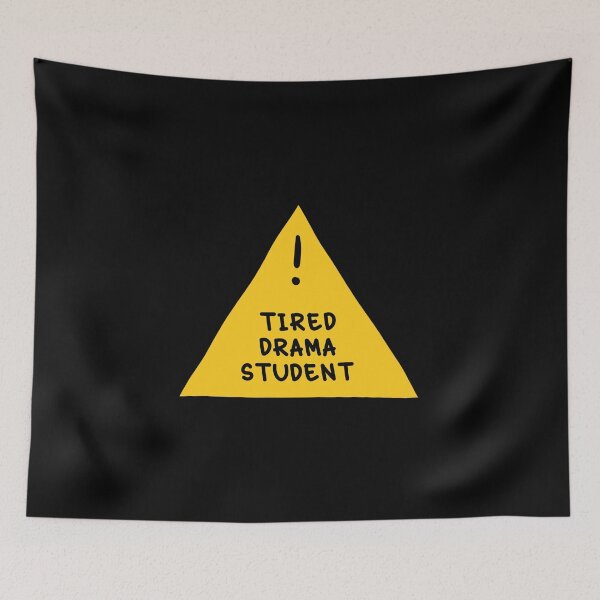 Item preview, ⚠ Tired Drama Student ⚠ designed and sold by orlumbuspirate.