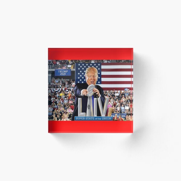 Super State of the Union Address 2020 Acrylic Block