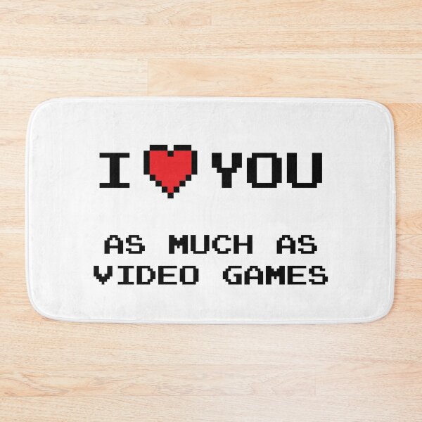 Item preview, I Love You - As Much As Video Games designed and sold by SpoofTShirts.