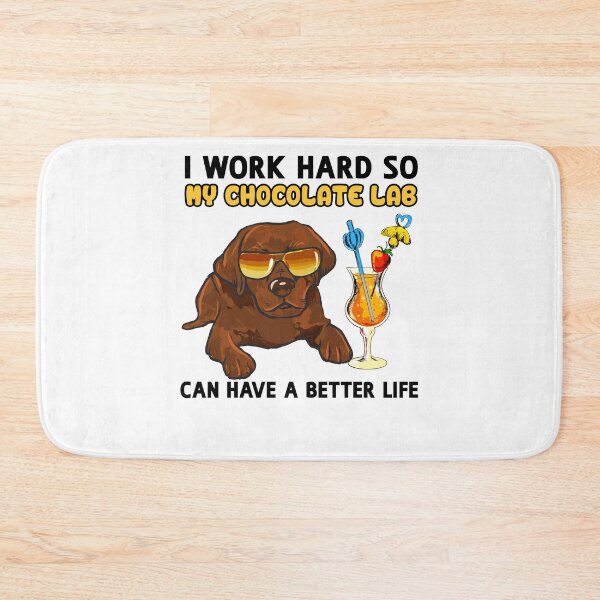 Item preview, Funny Chocolate Labrador TShirt Chocolate Lab Lover Design "I work hard so my Chocolate Lab can have a better life" designed and sold by adsman68.