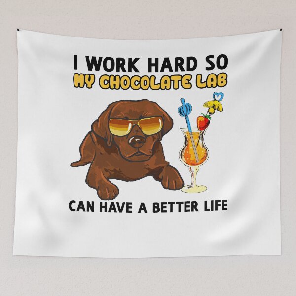 Item preview, Funny Chocolate Labrador TShirt Chocolate Lab Lover Design "I work hard so my Chocolate Lab can have a better life" designed and sold by adsman68.