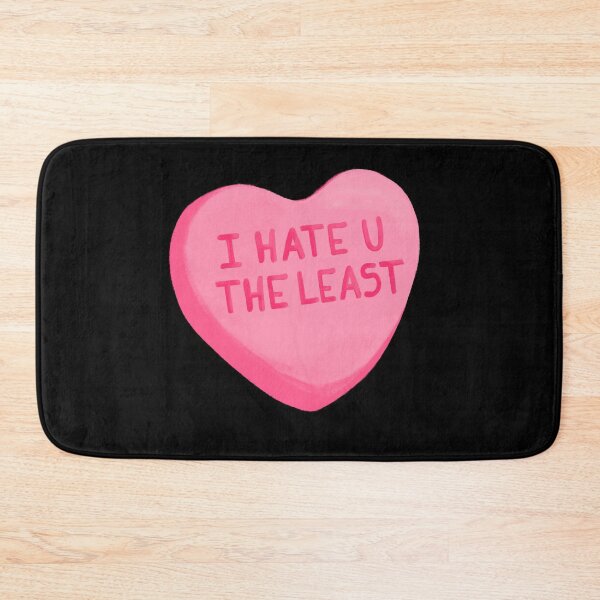 Item preview, I HATE U THE LEAST  designed and sold by SusanaDesigns.