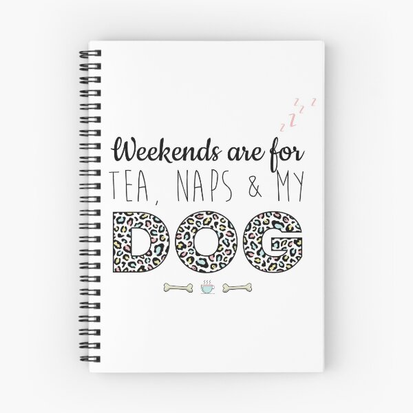 Item preview, Weekends are for tea, naps and my dog designed and sold by LucaBearDesigns.