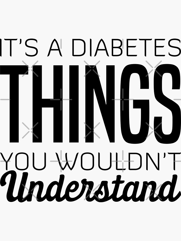 "It's A Diabetes Things You Wouldn't Understand Diabetes Funny