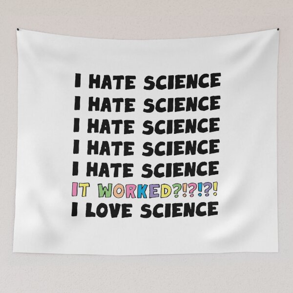 Item preview, I Hate Science. It Worked?!?! I Love Science. designed and sold by Geek-topia.