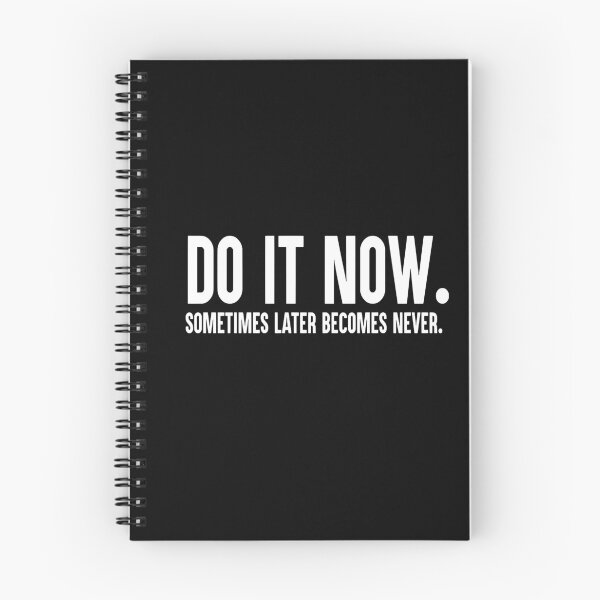 Item preview, Do it now. Sometimes later becomes never. designed and sold by Pameli.