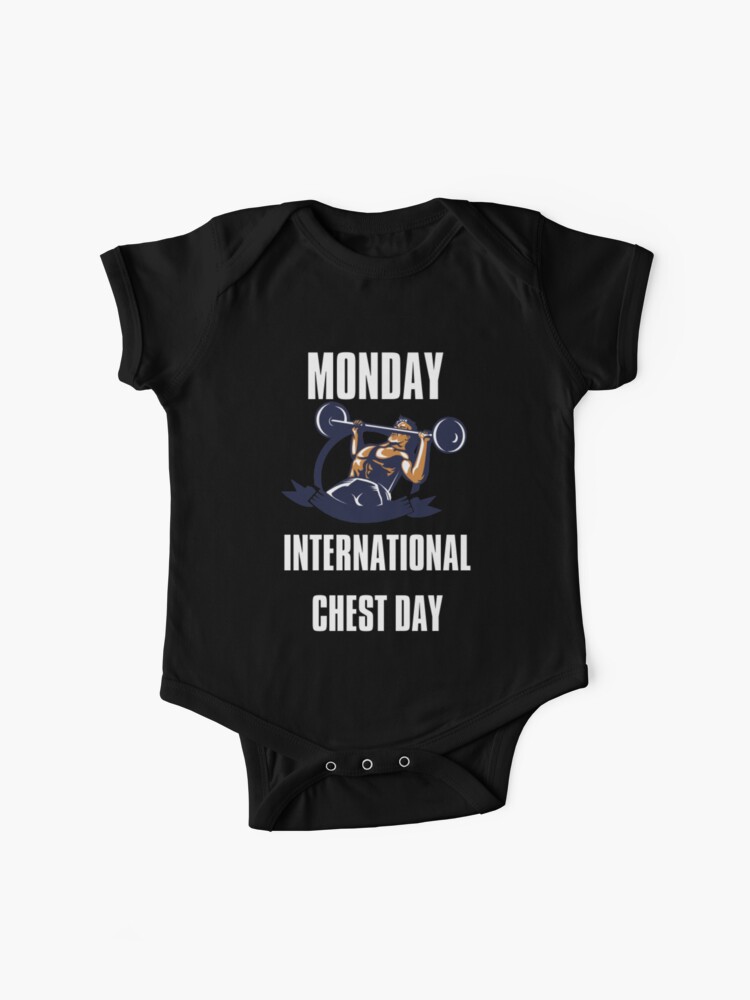 Monday International Chest Day Baby One Piece By Hardaesthetics9 Redbubble