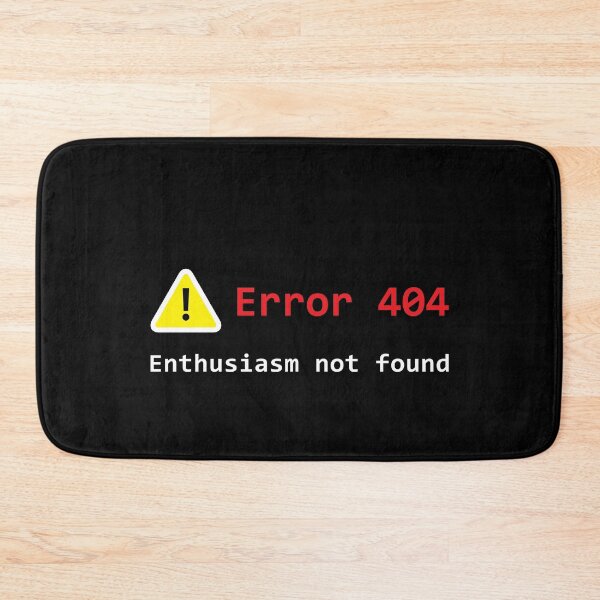 Item preview, Error 404 Enthusiasm Not Found designed and sold by SpoofTShirts.
