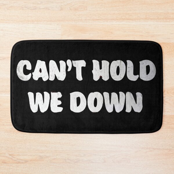 Item preview, CAN'T HOLD WE DOWN designed and sold by Oneeyedtee.