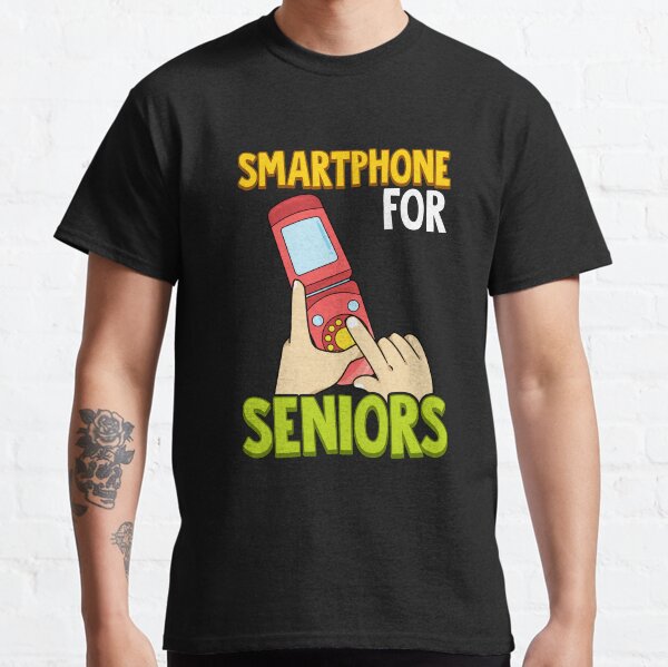 Smartphone For Seniors Funny Sarcastic Senior Citizen Classic T-Shirt