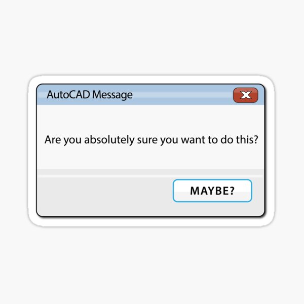 Item preview, Autocad - Are you sure you want to do this? designed and sold by Eye on the Blueline.