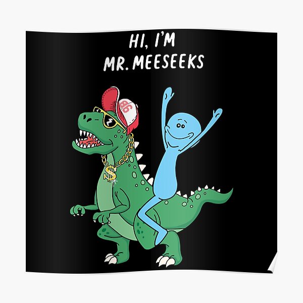 Rick and Morty Mr Meeseeks Riding Dinosaur Poster