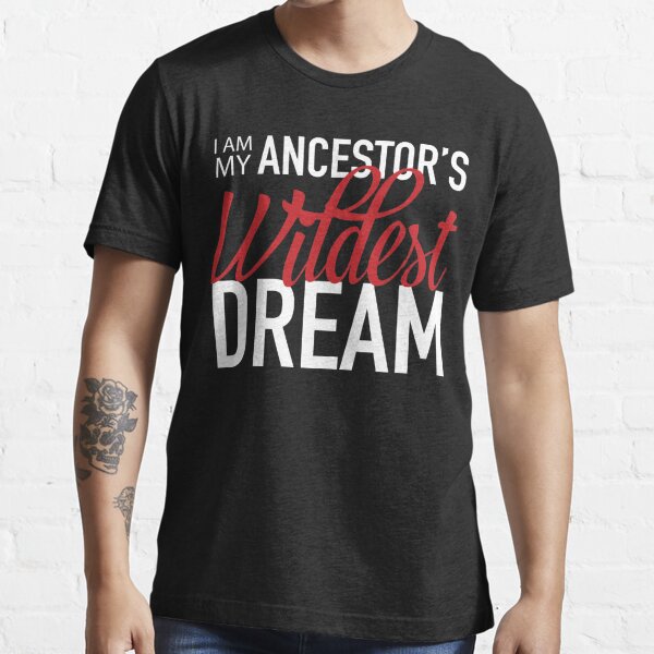 Black Ancestor Quote T-Shirts for Sale Redbubble