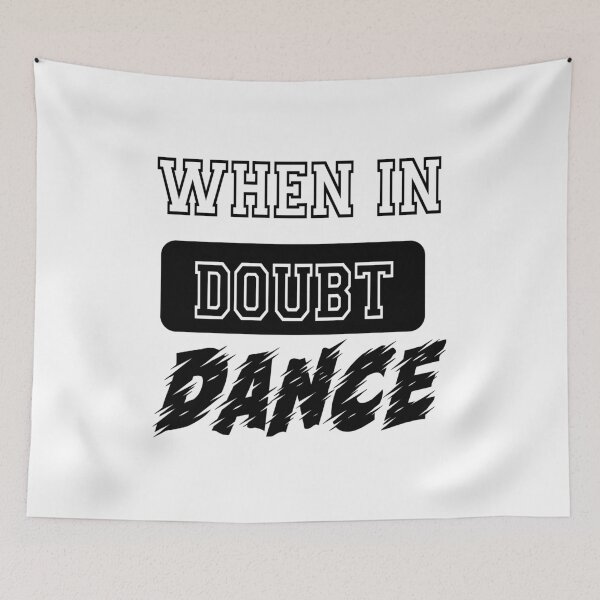 Item preview, When in Doubt Dance designed and sold by Noui Barka.