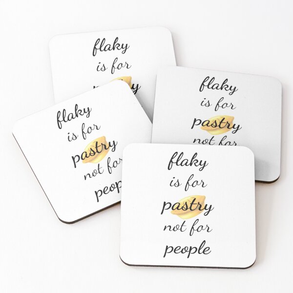 Item preview, Flaky is for Pastry not for People designed and sold by jfranceska.