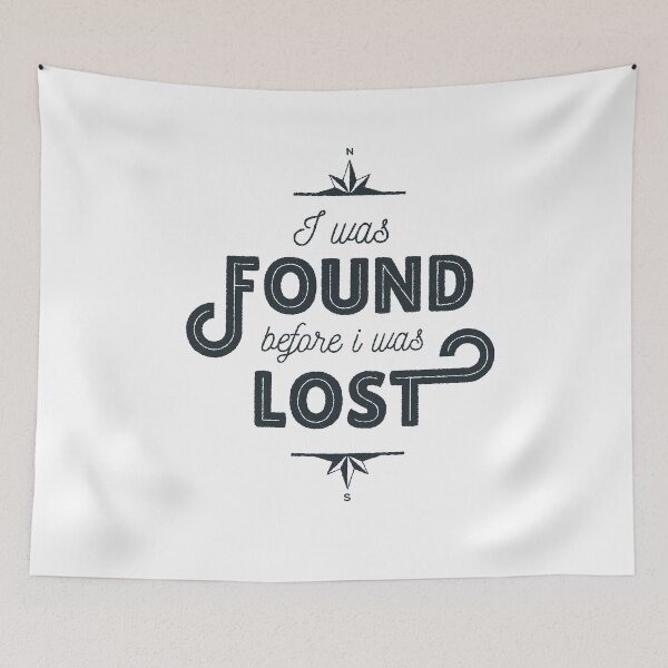 Item preview, I was Found Before I was Lost Inspirational Quote designed and sold by HiFiTees.