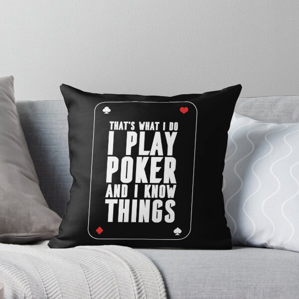 Item preview, That's What I Do - I Play Poker and I know Things designed and sold by HiFiTees.