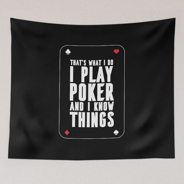Item preview, That's What I Do - I Play Poker and I know Things designed and sold by HiFiTees.