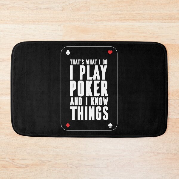 Item preview, That's What I Do - I Play Poker and I know Things designed and sold by HiFiTees.