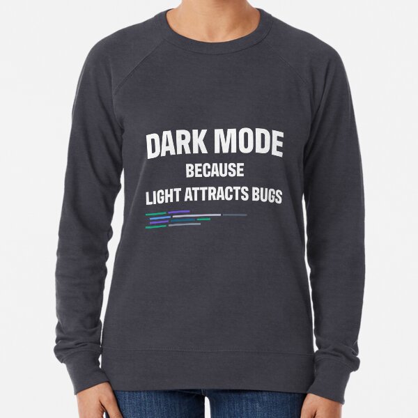Item preview, Developer Dark Mode Because Light Attracts Bugs designed and sold by bliptee.
