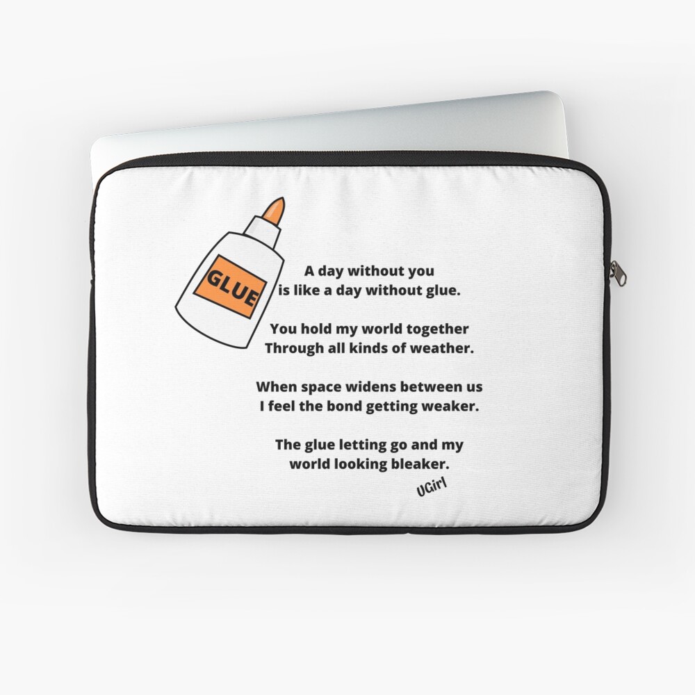 "Glue" Laptop Sleeve for Sale by UGirl Redbubble