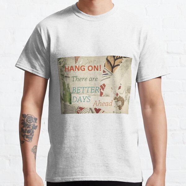 better days ahead shirt