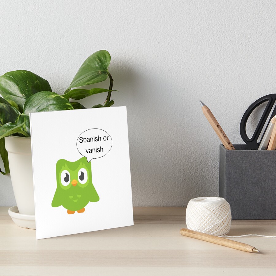 "Duolingo Spanish or Vanish" Art Board Print by nataharmon Redbubble