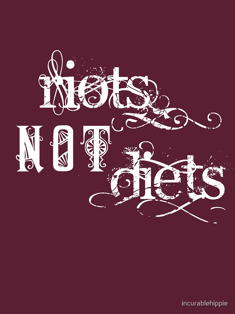 Riots not Diets on Dark Colours by incurablehippie
