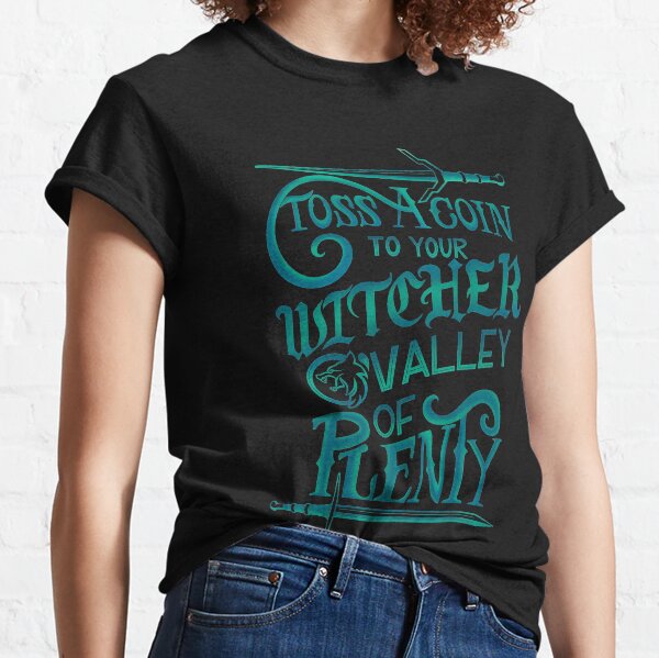 Toss A Coin to Your Witcher - Black Classic T-Shirt