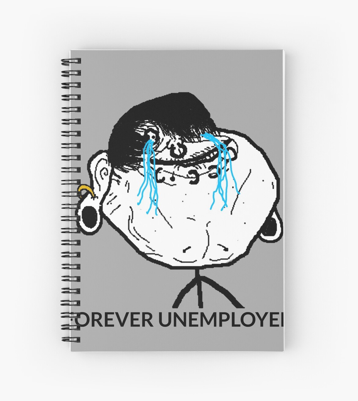 Forever Unemployed Meme Spiral Notebook By Ph Design Redbubble - forever alone meme transparent t shirt roblox being